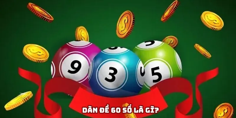 Dàn đề 60 số là gì?