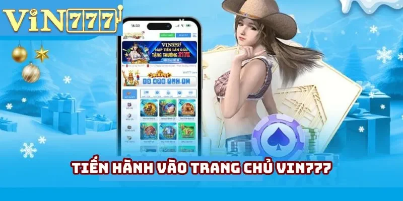 Tiến hành vào trang chủ Vin777
