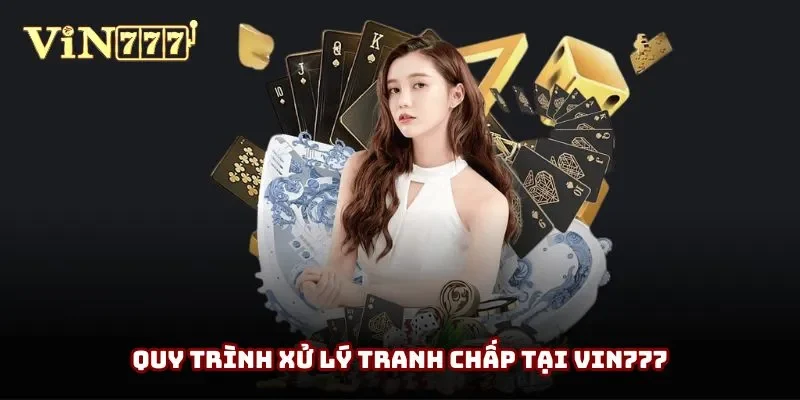 Quy trình xử lý tranh chấp nếu xảy ra tại nhà cái