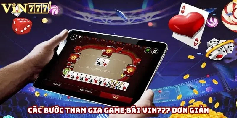 Các bước tham gia game bài Vin777 đơn giản