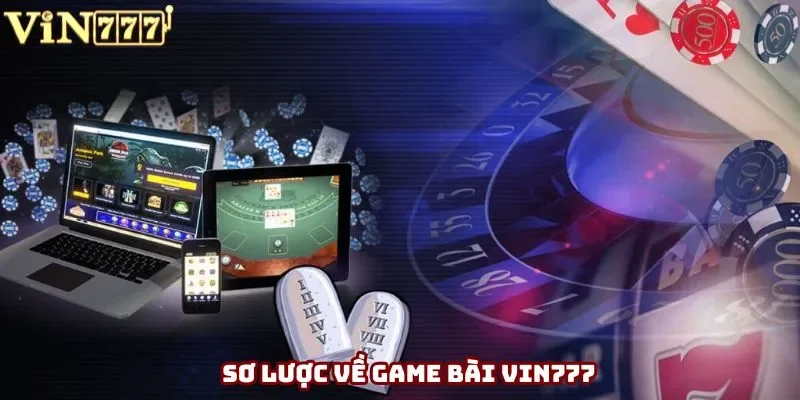 Sơ lược về game bài Vin777