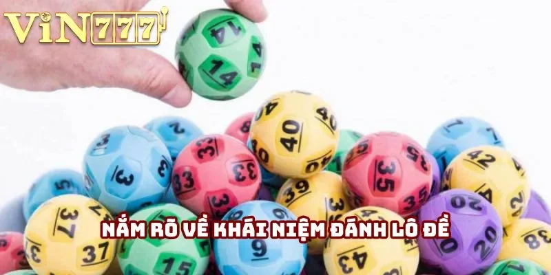 Nắm rõ về khái niệm đánh lô đề