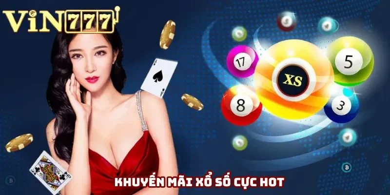 Khuyến mãi xổ số cực hot