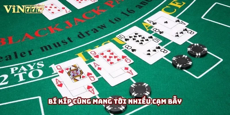 Bí kíp cũng mang tới nhiều cạm bẫy