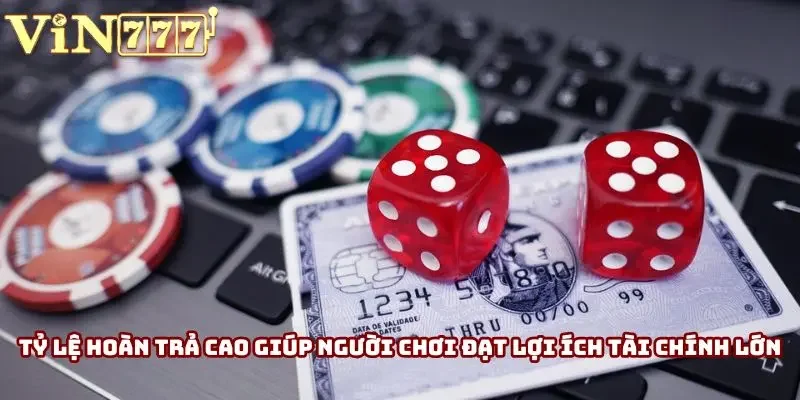 Tỷ lệ hoàn trả dẫn đầu thị trường giúp người chơi có những bước tiến trong tài chính