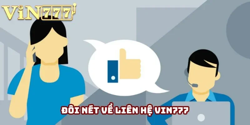 Đôi nét về liên hệ Vin777