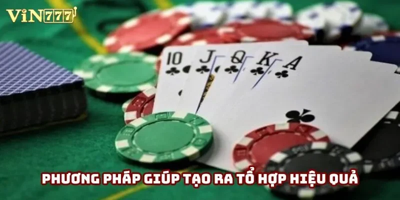 Phương pháp giúp tạo ra tổ hợp hiệu quả