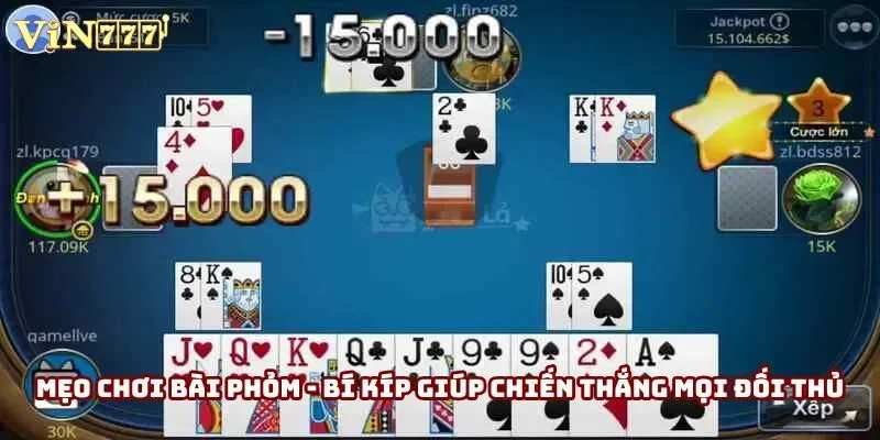 Mẹo Chơi Bài Phỏm - Bí Kíp Giúp Chiến Thắng Mọi Đối Thủ