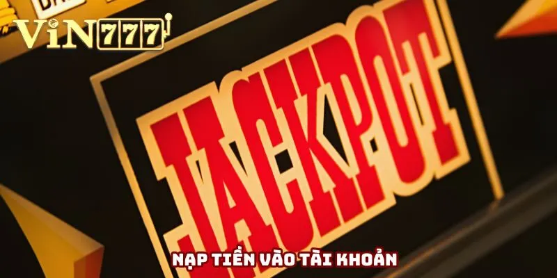 Tiến hành nạp tiền vào tài khoản