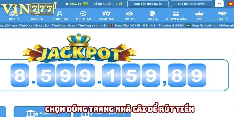 Chọn đúng trang để rút tiền VIN777 an toàn