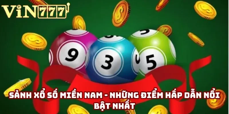 Sảnh Xổ Số Miền Nam - Những Điểm Hấp Dẫn Nổi Bật Nhất