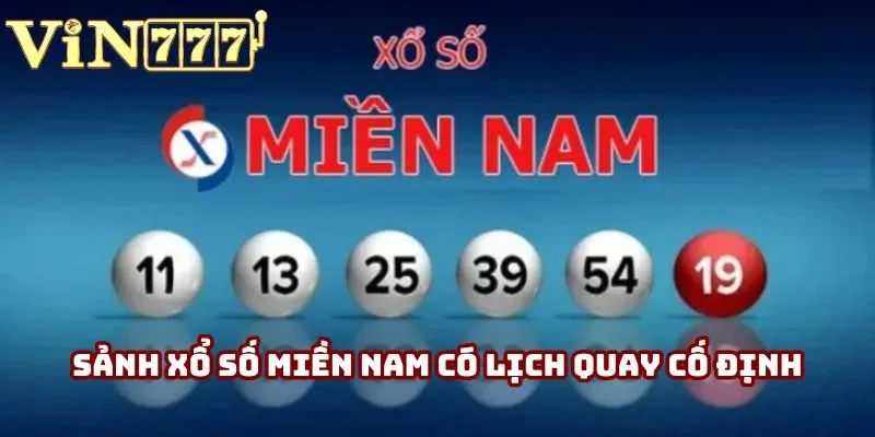 Sảnh xổ số miền Nam có lịch quay cố định