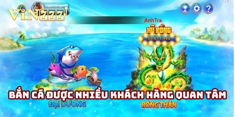 Bắn cá online cũng được nhiều khách hàng quan tâm
