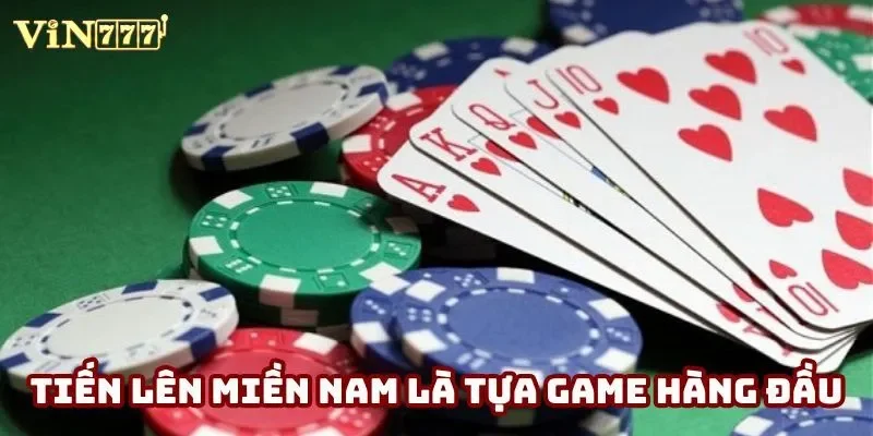 Tiến lên miền Nam là tựa game hàng đầu
