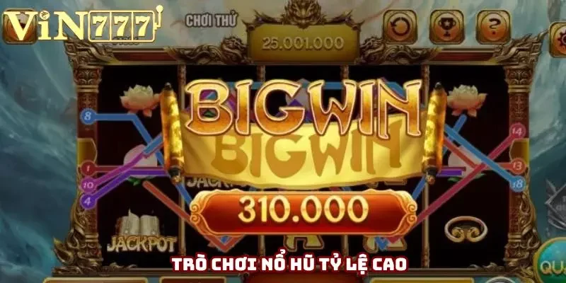 Trò Chơi Nổ Hũ Tỷ Lệ Cao - Bí Kíp Chọn Game Nổ Tiền Lớn
