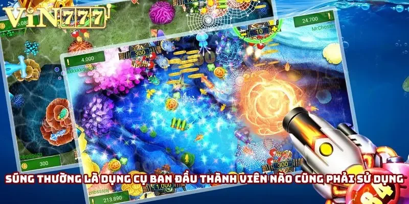 Súng thường là dụng cụ ban đầu thành viên nào cũng phải sử dụng