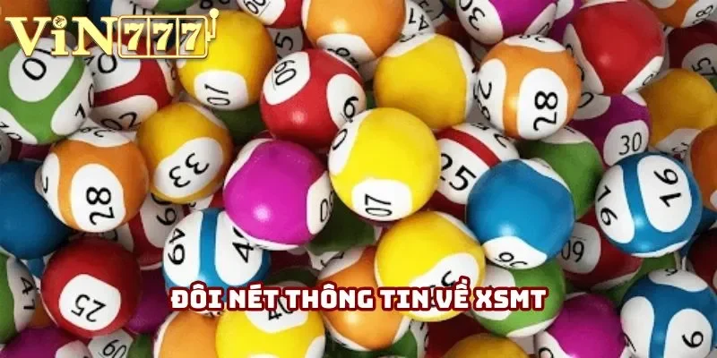 Đôi nét thông tin về XSMT