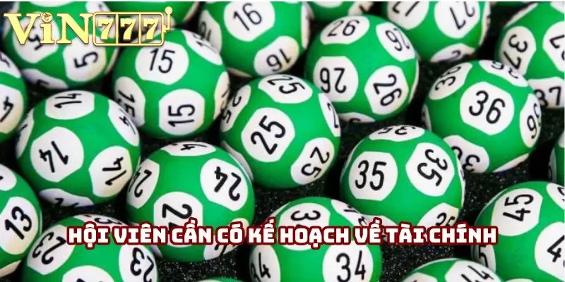 Hội viên cần có kế hoạch về tài chính